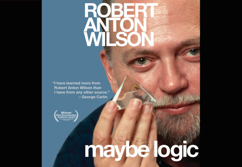 Maybe Logic: The Lives and Ideas of Robert Anton Wilson